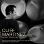 Cliff Martinez: Music for Film
